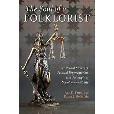 The Soul of a Folklorist: Historical Moments, Political Representation, and the Weight of Social Responsibility