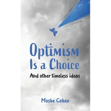 Optimism is a Choice and Other Timeless Ideas