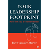 YOUR LEADERSHIP FOOTPRINT - 2025 Updated Edition: How will you be remembered?