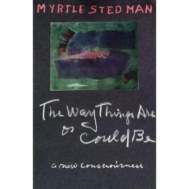 The Way Things Are or Could Be, A New Consciousness