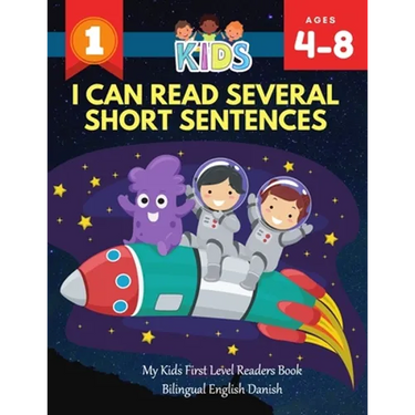I Can Read Several Short Sentences. My Kids First Level Readers Book Bilingual English Danish: 1st step teaching your child to read 100 easy lessons b