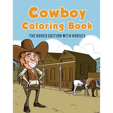 Cowboy Coloring Book: The Rodeo Edition with Horses