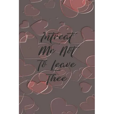 Intreat Me Not To Leave Thee: Dot Grid Paper
