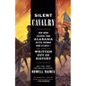 Silent Cavalry: How Union Soldiers from Alabama Helped Sherman Burn Atlanta--and Then Got Written Out of History