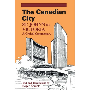 The Canadian City: St. John's to Victoria: A Critical Commentary