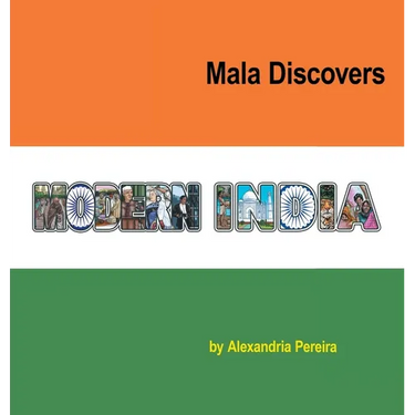 Mala Discovers Modern India: The Mystery of History