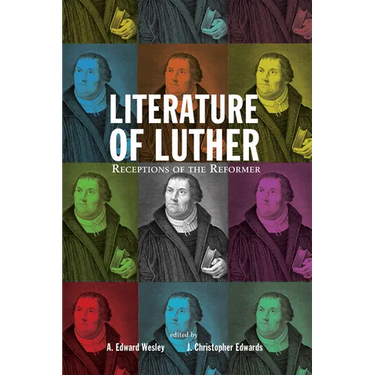 Literature of Luther: Receptions of the Reformer