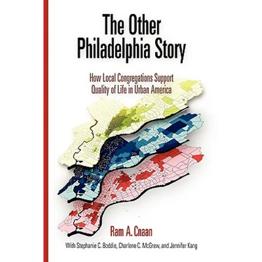 The Other Philadelphia Story: How Local Congregations Support Quality of Life in Urban America