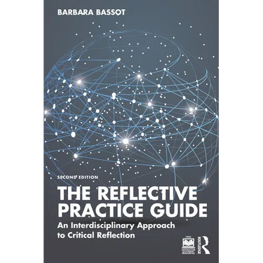 The Reflective Practice Guide: An Interdisciplinary Approach to Critical Reflection