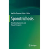 Sporotrichosis: New Developments and Future Prospects