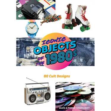 Iconic Objects of the 1980s: 80 Cult Designs