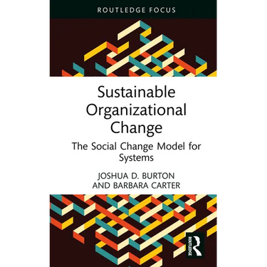Sustainable Organizational Change: The Social Change Model for Systems