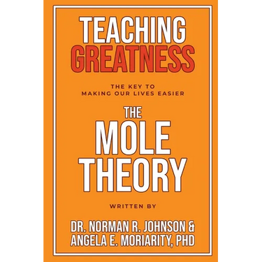 Teaching Greatness: The MOLE Theory