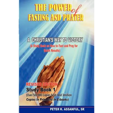 The Power of Fasting and Prayer: A Christian's Way to Victory, Revised Edition