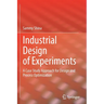 Industrial Design of Experiments: A Case Study Approach for Design and Process Optimization