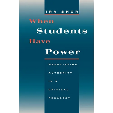 When Students Have Power: Negotiating Authority in a Critical Pedagogy