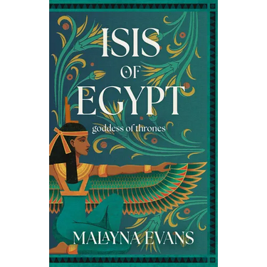 Isis of Egypt: Goddess of Thrones