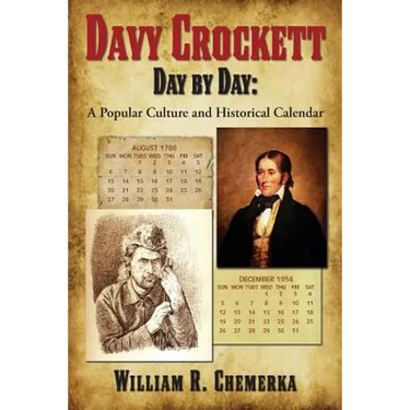 Davy Crockett Day by Day: A Popular Culture and Historical Calendar