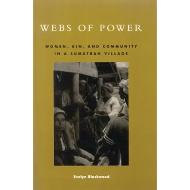 Webs of Power: Women, Kin, and Community in a Sumatran Village