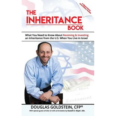 The Inheritance Book: What you need to know about receiving and investing an inheritance from the U.S. when you live in Israel