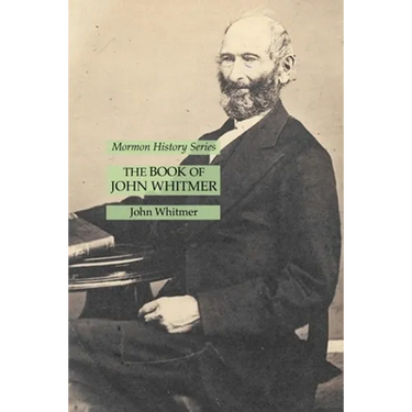 The Book of John Whitmer: Mormon History Series