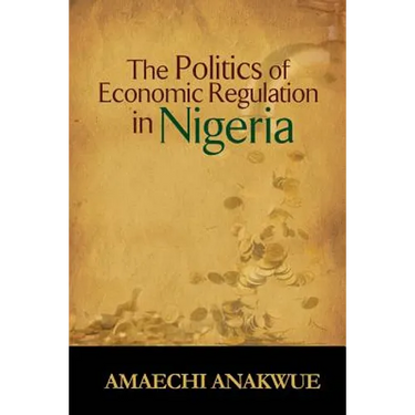 The Politics of Economic Regulation in Nigeria