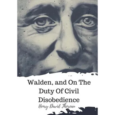Walden, and On The Duty Of Civil Disobedience