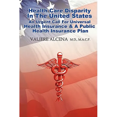 Health Care in the United States an Urgent Call for Universal Health Insurance and a Public Health Insurance Plan