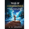 War of Cosmogonies: Genesis, Science, and the Battle for Reality