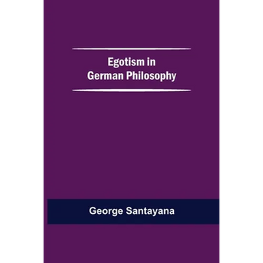 Egotism In German Philosophy