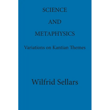 Science and Metaphysics: Variations on Kantian Themes