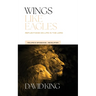 Wings Like Eagles: Reflections on Life in the Lord Volume 6: Ephesians-Revelation