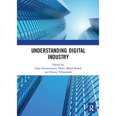 Understanding Digital Industry: Proceedings of the Conference on Managing Digital Industry, Technology and Entrepreneurship (CoMDITE 2019), July 10-11