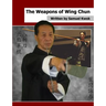The Weapons of Wing Chun