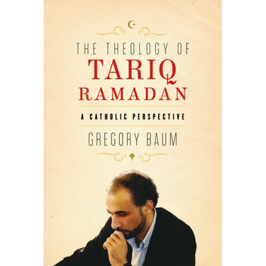 Theology of Tariq Ramadan: A Catholic Perspective