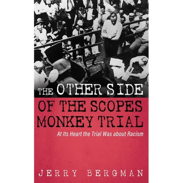 The Other Side of the Scopes Monkey Trial