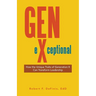 Gen-eXceptional: How the Unique Traits of Generation X Can Transform Leadership