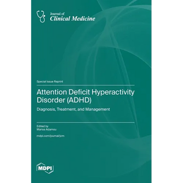 Attention Deficit Hyperactivity Disorder (ADHD): Diagnosis, Treatment, and Management