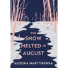 The Snow Melted in August