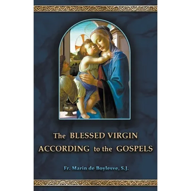 The Blessed Virgin According to the Gospels