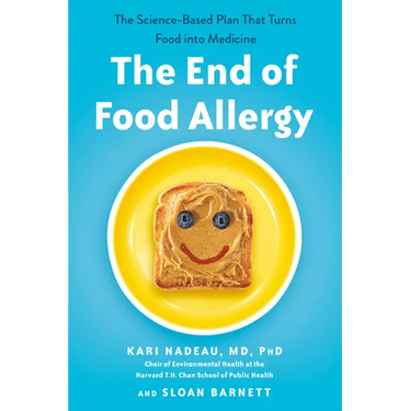 The End of Food Allergy: The Science-Based Plan That Turns Food into Medicine