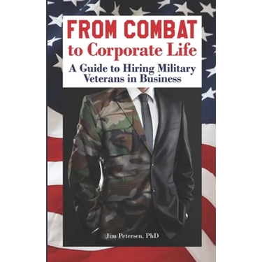 From Combat to Corporate Life: A Guide to Hiring Military Veterans in Business