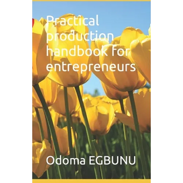 Practical production handbook for entrepreneurs