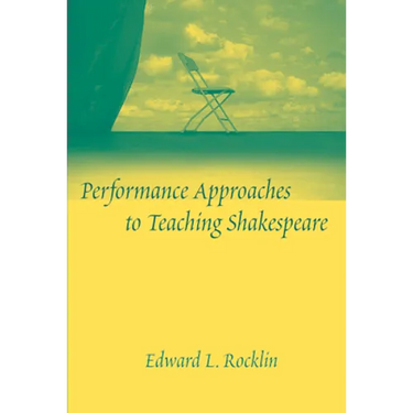Performance Approaches to Teaching Shakespeare