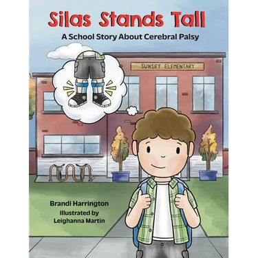 Silas Stands Tall: A School Story About Cerebral Palsy