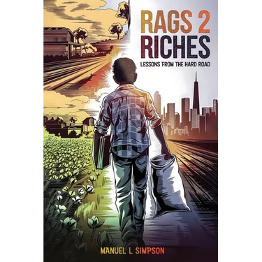Rags 2 Riches: Lessons from the Hard Road