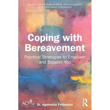 Coping with Bereavement: Practical Strategies to Empower and Support You