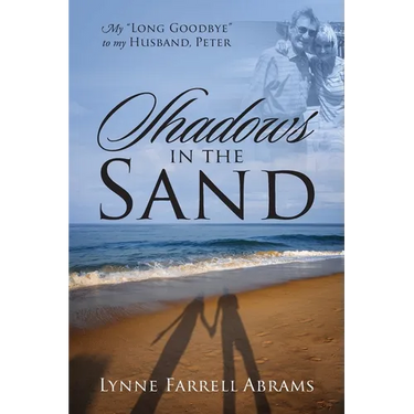 Shadows in the Sand: My "Long Goodbye" to my Husband, Peter