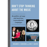 Don't Stop Thinking about the Music: The Politics of Songs and Musicians in Presidential Campaigns