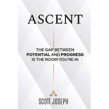 Ascent: The Gap Between Potential and Progress Is the Room You're In